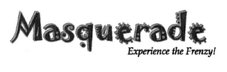 MASQUERADE EXPERIENCE THE FRENZY! logo