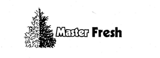MASTER FRESH