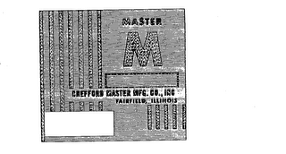 MASTER M CHEFFORD MASTER MFG. CO. INC. FAIRFIELD, ILLINOIS