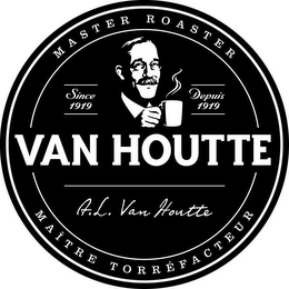 MASTER ROASTER, SINCE 1919, DEPUIS 1919,  VAN HOUTTE, A.L. VAN HOUTTE, MAITRE TORREFACTEUR logo