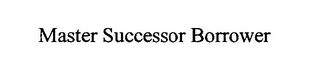 MASTER SUCCESSOR BORROWER logo