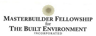 MASTERBUILDER FELLOWSHIP FOR THE BUILT ENVIRONMENT INCORPORATED logo