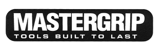 MASTERGRIP TOOLS BUILT TO LAST logo