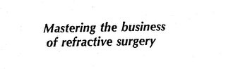 MASTERING THE BUSINESS OF REFRACTIVE SURGERY logo