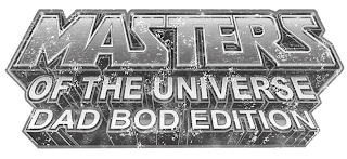 MASTERS OF THE UNIVERSE DAD BOD EDITION logo