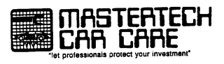 MASTERTECH CAR CARE LET PROFESSIONALS PROTECT YOUR INVESTMENT logo