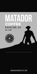MATADOR COFFEE ROASTING CO. EST. 2005 ROASTED IN FLAGSTAFF, AZ WWW.MATADORCOFFEE.COM logo
