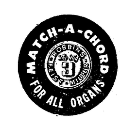 MATCH-A-CHORD FOR ALL ORGANS ROBBINS THE BIG 3-FEIST MILLER logo