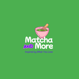 MATCHA AND MORE INSPIRED BY WHAT YOU LOVE logo