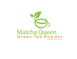 MATCHA QUEEN GREEN TEA POWDER. GET LEAN. GO GREEN . logo