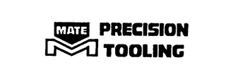 MATE PRECISION TOOLING