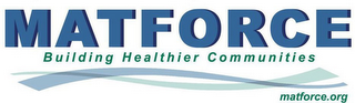 MATFORCE BUILDING HEALTHIER COMMUNITIESMATFORCE.ORG logo