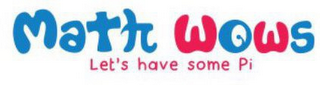 MATH WOWS LET'S HAVE SOME PI logo