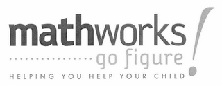 MATHWORKS GO FIGURE HELPING YOU HELP YOUR CHILD! logo