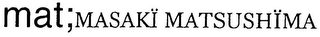 MAT;MASAKÏ MATSUSHÏMA logo