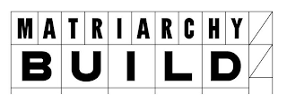 MATRIARCHY BUILD logo