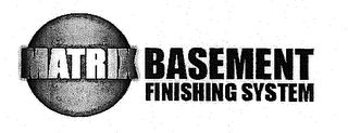 MATRIX BASEMENT FINISHING SYSTEM logo