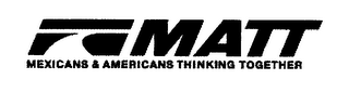 MATT MEXICANS & AMERICANS THINKING TOGETHER logo