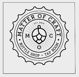 · MATTER OF CRAFT · BOTTLE SHOP + TAP ROOM EST. 2019 MOC logo
