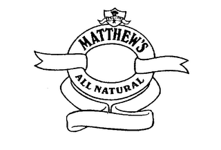 MATTHEW'S ALL NATURAL EST. 1979