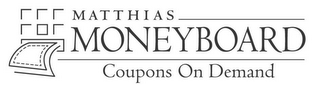 MATTHIAS MONEYBOARD COUPONS ON DEMAND logo