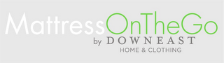 MATTRESS ON THE GO BY DOWNEAST HOME & CLOTHING logo
