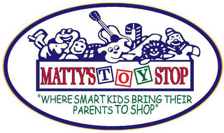 MATTY'S TOY STOP WHERE SMART KIDS BRINGTHEIR PARENTS TO SHOP logo