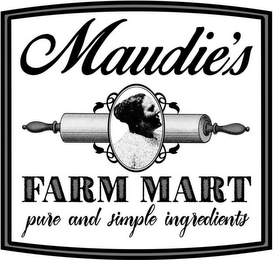 MAUDIE'S FARM MART PURE AND SIMPLE INGREDIENTS logo