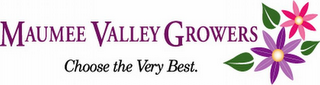 MAUMEE VALLEY GROWERS CHOOSE THE VERY BEST. logo