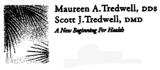 MAUREEN A. TREDWELL, DDS SCOTT J. TREDWELL, DMD A NEW BEGINNING FOR HEALTH logo