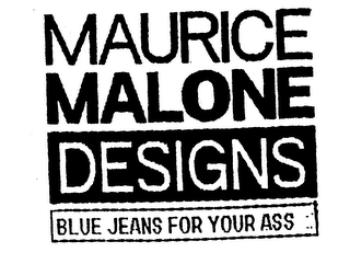 MAURICE MALONE DESIGNS BLUE JEANS FOR YOUR ASS logo