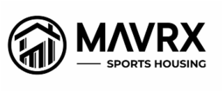 MAVRX SPORTS HOUSING