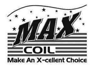 MAX COIL MAKE AN X-CELLENT CHOICE logo