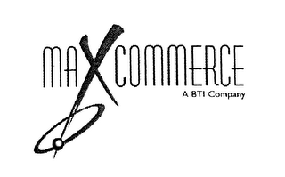 MAX COMMERCE A BTI COMPANY