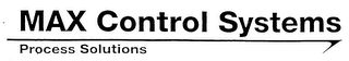 MAX CONTROL SYSTEMS PROCESS SOLUTIONS logo