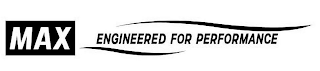 MAX ENGINEERED FOR PERFORMANCE logo