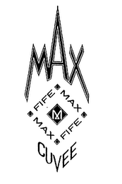 MAX FIFE MAX MAX FIFE CUVEE M