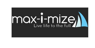 MAX-I-MIZE LIVE LIFE TO THE FULL logo