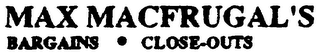 MAX MACFRUGAL'S BARGAINS CLOSE-OUTS logo