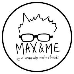 MAX & ME BY A MOM WHO UNDERSTANDS logo