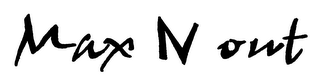 MAX N OUT logo
