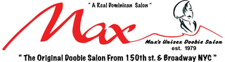 MAX "THE ORIGINAL DOOBIE SALON FROM 150TH ST. & BROADWAY NYC" "A REAL DOMINICAN SALON" MAX'S UNISEX DOOBIE SALON EST. 1979 logo