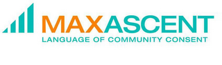 MAXASCENT LANGUAGE OF COMMUNITY CONSENT logo