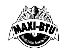 MAXI-BTU AMERICA'S MOST RENEWABLE FUEL logo