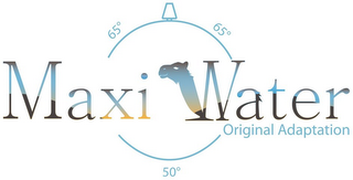MAXI WATER ORIGINAL ADAPTATION 65º 65º 50º logo