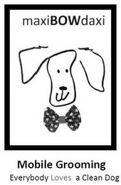 MAXIBOWDAXI MOBILE GROOMING EVERYBODY LOVES A CLEAN DOG logo