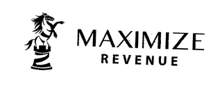 MAXIMIZE REVENUE