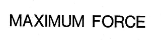 MAXIMUM FORCE