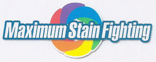 MAXIMUM STAIN FIGHTING