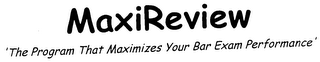 MAXIREVIEW 'THE PROGRAM THAT MAXIMIZES YOUR BAR EXAM PERFORMANCE' logo